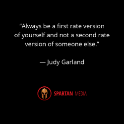 Always be a first rate version of yourself and not a second rate version of someone else.